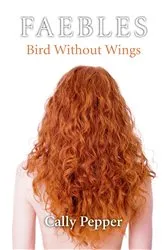 Book cover of Bird Without Wings by Cally Pepper