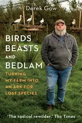 Book cover of Birds, Beasts and Bedlam by Derek Gow