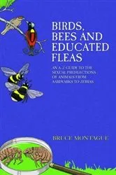 Book cover of Birds, Bees and Educated Fleas - An A-Z Guide to the Sexual Predilections of Animals from Aardvarks to Zebras by Unknown