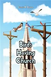 Book cover of Birds Having Church by Connie B. umm
