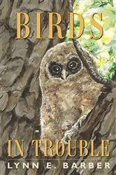 Book cover of Birds in Trouble by Lynn E. Barber