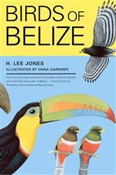 Book cover of Birds of Belize by H. Lee Jones