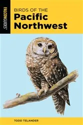 Book cover of Birds of the Pacific Northwest (2nd ed.) by Todd Telander