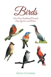 Book cover of Birds: Our Fine Feathered Friends: Seen by Sue and Drew by Gene Crumbley