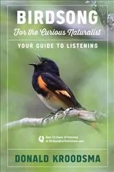 Book cover of Birdsong For The Curious Naturalist by Donald Kroodsma
