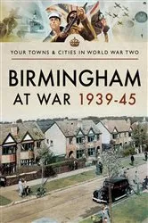 Book cover of Birmingham at War, 1939–45 by Julie Phillips