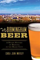 Book cover of Birmingham Beer by Carla Jean Whitley