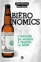 Book cover of Bièronomics : L'histoire du monde à travers la bière by Jérôme Duquène
