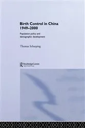 Book cover of Birth Control in China 1949-2000 by Thomas Scharping