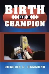 Book cover of Birth of a Champion by Hammond, Omarion, D