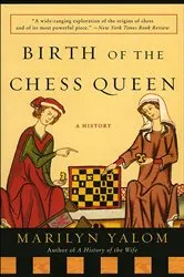 Book cover of Birth of the Chess Queen by Marilyn Yalom