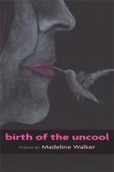 Book cover of Birth of Uncool by Madeline Walker