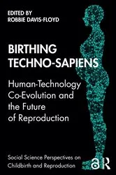 Book cover of Birthing Techno-Sapiens by Robbie Davis-Floyd