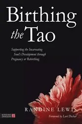 Book cover of Birthing the Tao by Randine Lewis