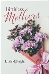 Book cover of Birthless Mothers by Linda McKnight