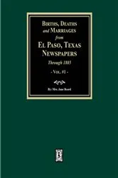 Book cover of Births, Deaths and Marriages from El Paso Newspapers through 1885 by Jane Beard