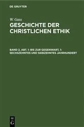 Book cover of Bis zur Gegenwart, 1: Sechszehntes und siebzehntes Jahrhundert by W. Gass
