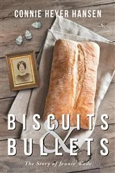 Book cover of Biscuits & Bullets: The Story of Jennie Wade by Connie Heyer Hansen
