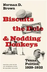 Book cover of Biscuits, the Dole, and Nodding Donkeys by Norman D. Brown