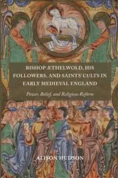 Book cover of Bishop Æthelwold, his Followers, and Saints' Cults in Early Medieval England by Unknown
