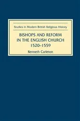 Book cover of Bishops and Reform in the English Church, 1520-1559 by Kenneth Carleton