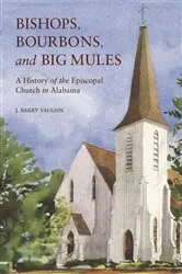 Book cover of Bishops, Bourbons, and Big Mules by J. Barry Vaughn