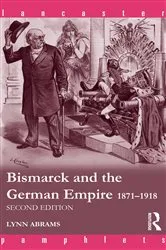Book cover of Bismarck and the German Empire (2nd ed.) by Lynn Abrams