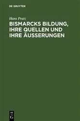 Book cover of Bismarcks Bildung, ihre Quellen und ihre Äußerungen by Hans Prutz