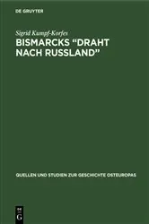 Book cover of Bismarcks „Draht nach Russland” by Sigrid Kumpf-Korfes