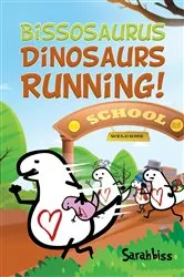 Book cover of Bissosaurus: Dinosaurs Running! by Unknown