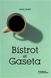 Book cover of Bistrot et Gaseta by Jean Ader