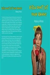 Book cover of Bitch Don't Cut Your Bangs by Petrie