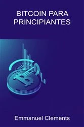 Book cover of Bitcoin para principiantes by Emmanuel Clements