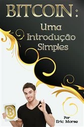 Book cover of Bitcoin: Uma Introdução Simples by Eric Morse
