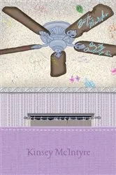 Book cover of bite marks on my ceiling fan by Kinsey McIntyre