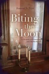 Book cover of Biting the Moon by Joanne S. Frye