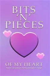 Book cover of BITS 'N' PIECES OF MY HEART by Colleen E. Peterson