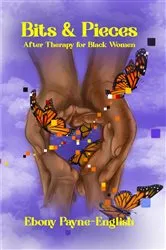 Book cover of Bits & Pieces by Ebony Payne-English