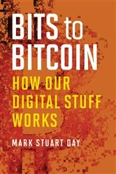 Book cover of Bits to Bitcoin by Mark Stuart Day
