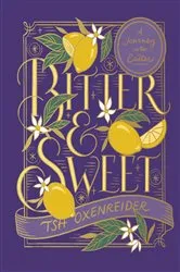 Book cover of Bitter and Sweet by Tsh Oxenreider