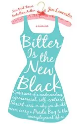 Book cover of Bitter is the New Black by Jen Lancaster