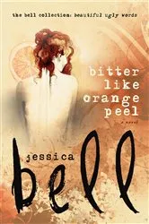 Book cover of Bitter Like Orange Peel by Jessica Bell