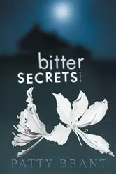 Book cover of Bitter Secrets by Patty Brant