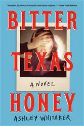 Book cover of Bitter Texas Honey by Ashley Whitaker