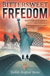 Book cover of BITTERSWEET FREEDOM by Judith Bognar Bean