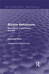 Book cover of Bizarre Behaviours (Psychology Revivals) by Herschel Prins