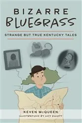 Book cover of Bizarre Bluegrass by Keven McQueen