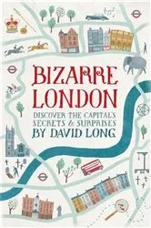 Book cover of Bizarre London by David Long