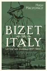 Book cover of Bizet in Italy by Hugh Macdonald