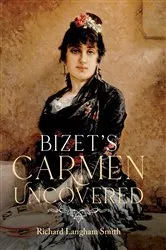 Book cover of Bizet's Carmen Uncovered by Richard Langham Smith
